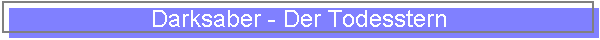 Darksaber - Der Todesstern
