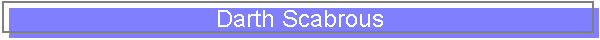 Darth Scabrous