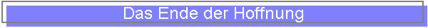 Das Ende der Hoffnung