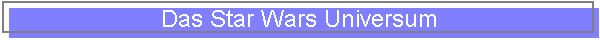 Das Star Wars Universum