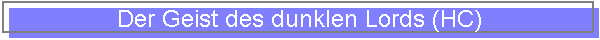 Der Geist des dunklen Lords (HC)