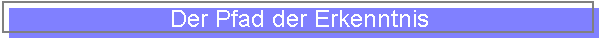 Der Pfad der Erkenntnis