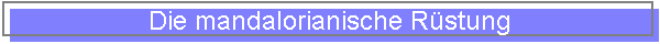 Die mandalorianische R�stung