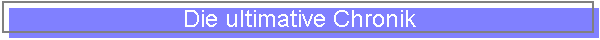 Die ultimative Chronik