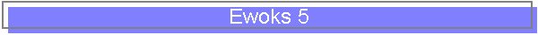 Ewoks 5