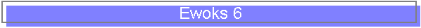 Ewoks 6