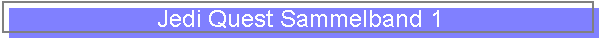 Jedi Quest Sammelband 1