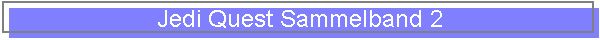 Jedi Quest Sammelband 2
