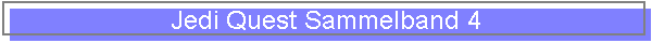 Jedi Quest Sammelband 4