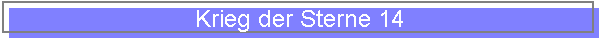 Krieg der Sterne 14