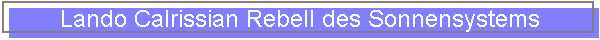 Lando Calrissian Rebell des Sonnensystems