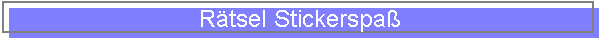 Rtsel Stickerspa