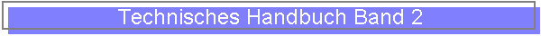 Technisches Handbuch Band 2