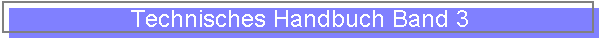 Technisches Handbuch Band 3
